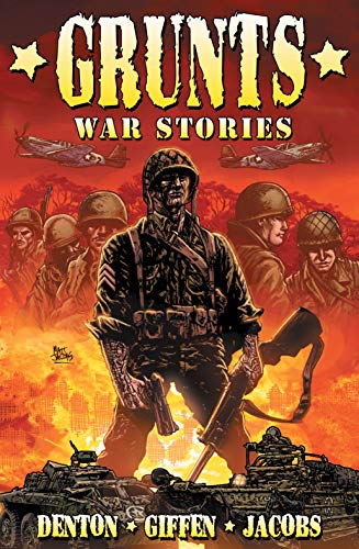 Grunts: War Stories (9781897548233) by Keith Giffen; Shannon Eric Denton; Matt Jacobs; Kevin Grevioux; Dwight MacPherson; Mike Bullock; Jimmie Robinson; Rob M. Worley; Howard Wong; Dan...