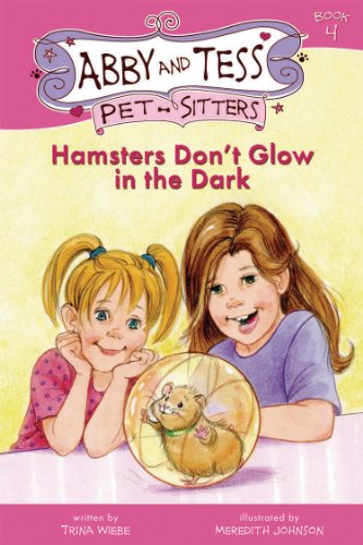 Beispielbild fr Hamsters Don't Glow in the Dark (Abby and Tess Pet-Sitters) zum Verkauf von The Book Cellar, LLC