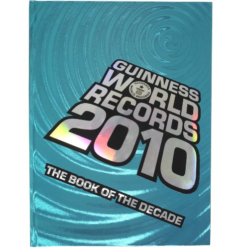 Imagen de archivo de Guinness World Records 2010 : Thousands of New Records in the Book of the Decade! a la venta por Better World Books: West