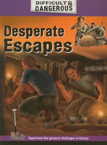 Beispielbild fr Desperate Escapes (Difficult & Dangerous) zum Verkauf von Ergodebooks