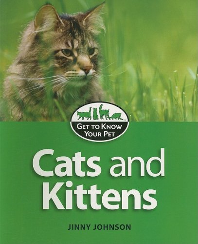 9781897563281: Cats and Kittens (Get to Know Your Pet)