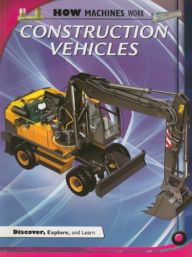 Construction Vehicles (How Machines Work) (9781897563410) by Jennings, Terry