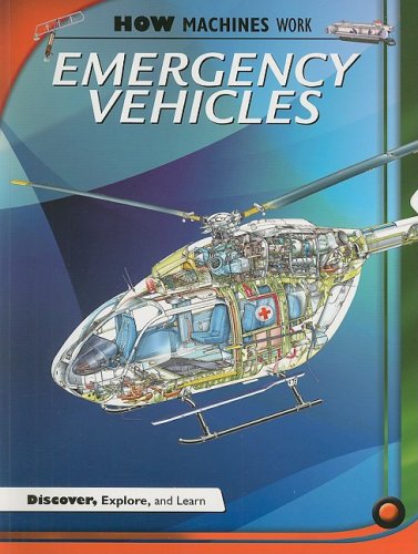 Emergency Vehicles (How Machines Work) (9781897563427) by Graham, Ian