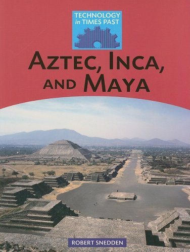 9781897563649: Aztec, Inca, and Maya (Technology in Times Past)