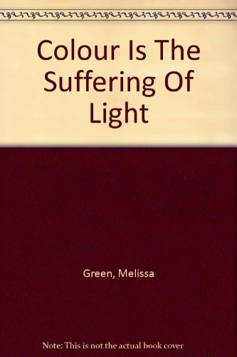 Beispielbild fr Colour Is The Suffering Of Light zum Verkauf von WorldofBooks