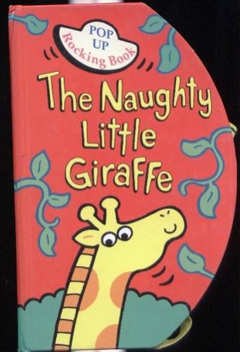 Imagen de archivo de The Naughty Little Giraffe (Rockers S.) a la venta por WorldofBooks