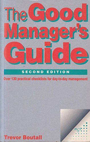 Beispielbild fr The Good Manager's Guide: Over 130 Practical Checklists for Day-to-Day Management zum Verkauf von AwesomeBooks