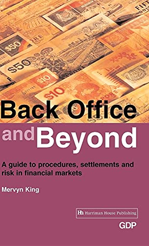 Beispielbild fr Back Office and Beyond: A Guide to Procedures, Settlements and Risk in Financial Markets zum Verkauf von WorldofBooks