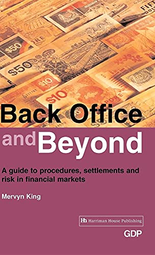 Stock image for Back Office and Beyond: A Guide to Procedures, Settlements and Risk in Financial Markets for sale by WorldofBooks