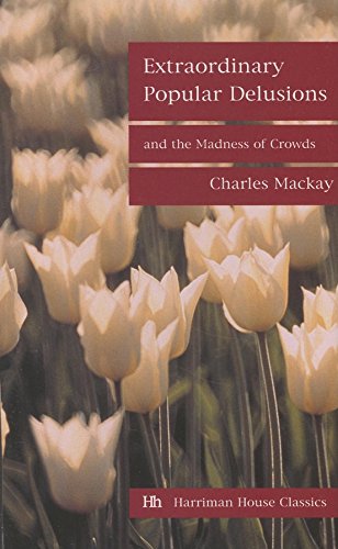 Stock image for Extraordinary Popular Delusions and the Madness of Crowds: Financial edition (Harriman House Classics) for sale by The Book Corner