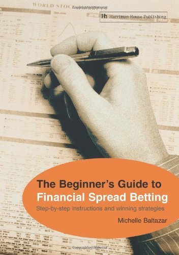 Imagen de archivo de The Beginner's Guide to Financial Spread Betting : Step-By-Step Instructions and Winning Strategies a la venta por Better World Books: West