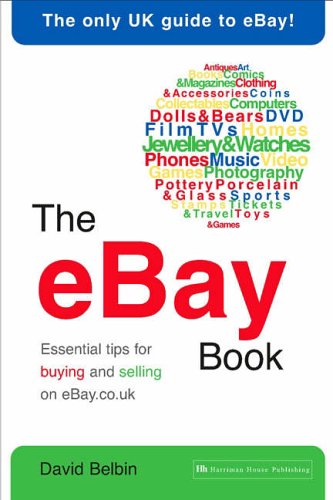 The Ebay Book Essential Tips For Buying And Selling On Ebay Co Uk Abebooks Belbin David