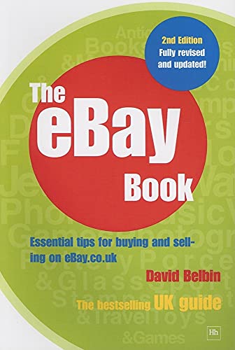 Imagen de archivo de The EBay Book: Essential Tips for Buying and Selling on Ebay.co.uk a la venta por WorldofBooks
