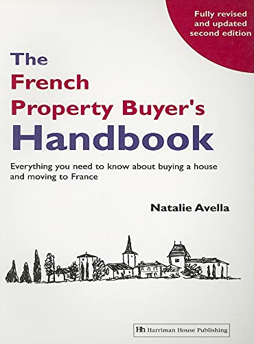 Beispielbild fr The French Property Buyer's Handbook: Everything you need to know about buying a house and moving to France zum Verkauf von Ammareal