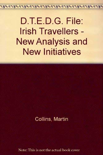 D.T.E.D.G. File: Irish Travellers New Analysis and New Initiatives