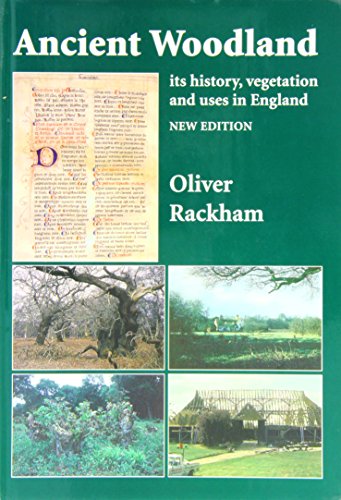 9781897604274: Ancient Woodland: Its History, Vegetation and Uses in England