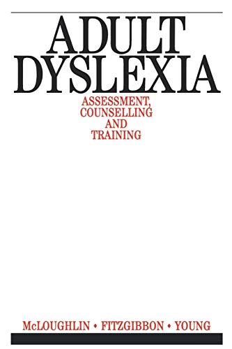 Beispielbild fr Adult Dyslexia : Assessment, Counselling and Training zum Verkauf von Better World Books