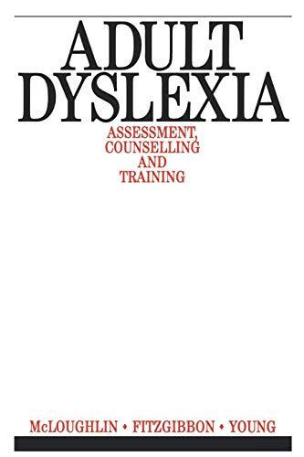 Imagen de archivo de Adult Dyslexia : Assessment, Counselling and Training a la venta por Better World Books