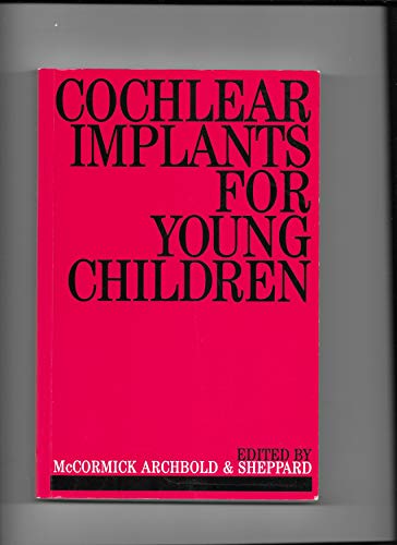 Cochlear Implants for Young Children: The Nottingham Approach to Assessment and Habilitation - McCormick, Barry, etc. Sarah Sheppard u. a.