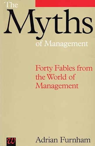 Imagen de archivo de The Myths of Management: Forty Fables from the World of Management a la venta por Bookmonger.Ltd