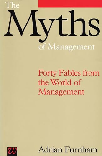 Stock image for The Myths of Management: Forty Fables from the World of Management for sale by Bookmonger.Ltd