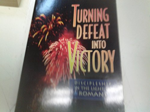 Turning Defeat into Victory. Discipleship in the Light of Romans.