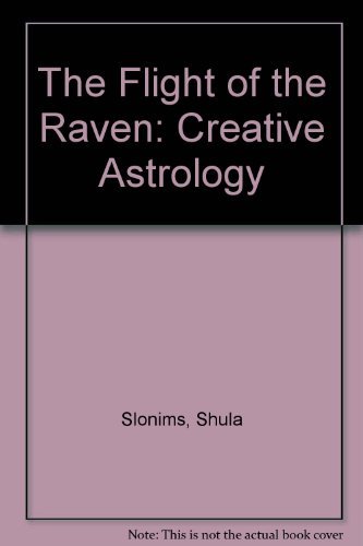 Imagen de archivo de The Flight of the Raven: Creative Astrology a la venta por WorldofBooks