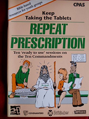 Stock image for Repeat Prescription: Keep Taking the Tablets (Bible-based Resource for Youth Groups) for sale by MusicMagpie