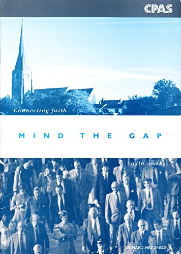 Beispielbild fr Mind the Gap: Connecting Sunday's Faith to Monday's Work zum Verkauf von MusicMagpie