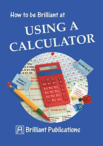 Beispielbild fr How to Be Brilliant at Using a Calculator zum Verkauf von WorldofBooks