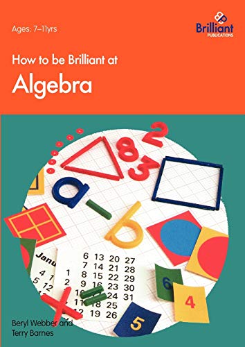 Beispielbild fr How to Be Brilliant at Algebra zum Verkauf von Better World Books Ltd