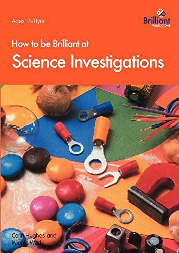 Stock image for How to Be Brilliant at Science Investigations for sale by WorldofBooks