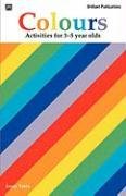Beispielbild fr Colours: Activities for 3-5 Year Olds zum Verkauf von AwesomeBooks