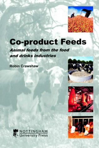 Stock image for Co-Product Feeds: Animal Feeds from the Food and Drinks Industries for sale by Books From California