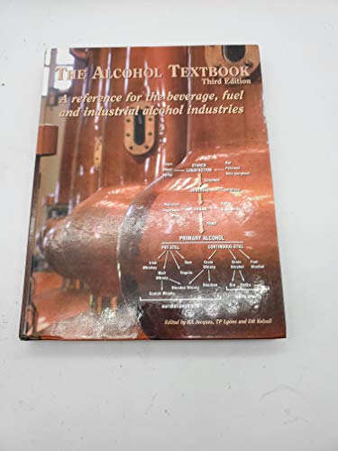 Beispielbild fr The Alcohol Textbook: A Reference for the Beverage, Fuel and Industrial Alcohol Industries zum Verkauf von SecondSale