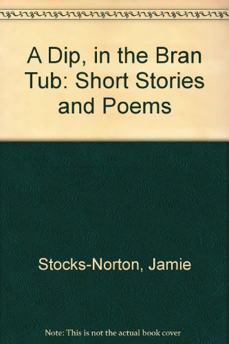 Stock image for A Dip, in the Bran Tub: Short Stories and Poems Stocks-Norton,. for sale by Hameston Books