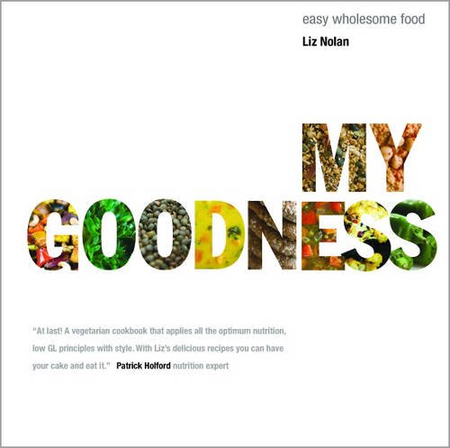 Beispielbild fr My Goodness: Easy Wholesome Food zum Verkauf von WorldofBooks