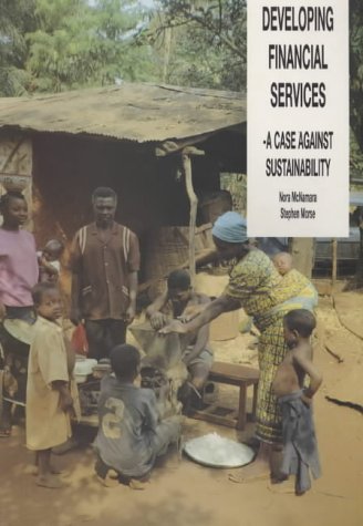 Developing financial services: A case against sustainability (9781897685839) by N Morse S McNamara