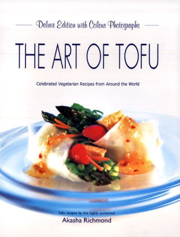 Imagen de archivo de The Art of Tofu: Celebrated Vegetarian Recipes from Around the World a la venta por AwesomeBooks