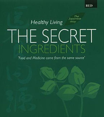 Stock image for Healthy Living: The Secret Ingredients (The Japanese Way) for sale by WorldofBooks