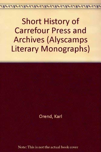 9781897722329: Short History of Carrefour Press and Archives (Alyscamps Literary Monographs)