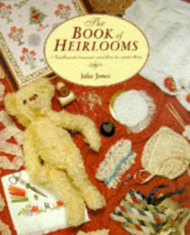 9781897730140: THE BOOK OF HEIRLOOMS (NEEDLEWORK TREASURES AND HOW TO CREATE THEM)