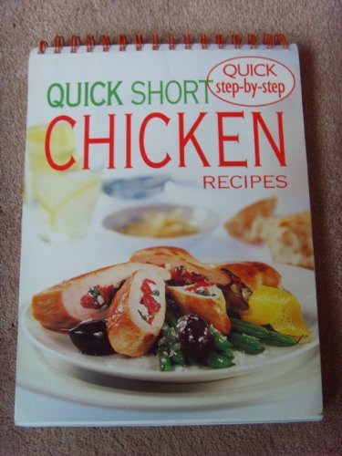 9781897730232: Quick Short Chicken Recipes [Hardcover] [Jan 01, 2001] Anon