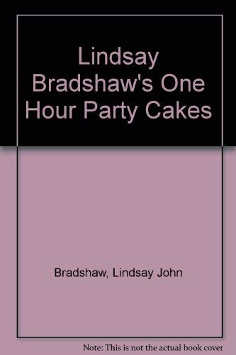 Stock image for Lindsay Bradshaw's One Hour Party Cakes for sale by WorldofBooks