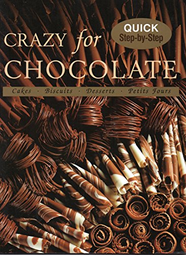 Beispielbild fr CRAZY FOR CHOCOLATE (QUICK STEP-BY-STEP) zum Verkauf von WorldofBooks