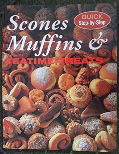 Stock image for Scones, Muffins & Teatime Treats. (Quick Step-By-Step) for sale by WorldofBooks