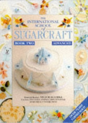 Stock image for International School of Sugarcraft: Book 2 for sale by Reuseabook