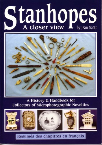 Beispielbild fr Stanhopes: A Closer View - A History and Handbook for Collectors of Microphotographic Novelties zum Verkauf von WorldofBooks