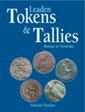 Stock image for Leaden Tokens and Tallies: Roman to Victorian for sale by GF Books, Inc.