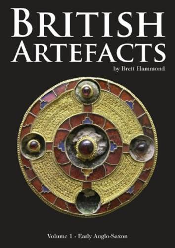 Beispielbild fr British Artefacts: Early Anglo Saxon: v. 1 zum Verkauf von WorldofBooks